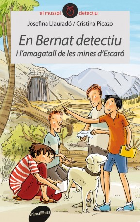 En Bernat detectiu i l'amagatall de les mines d'Escarò