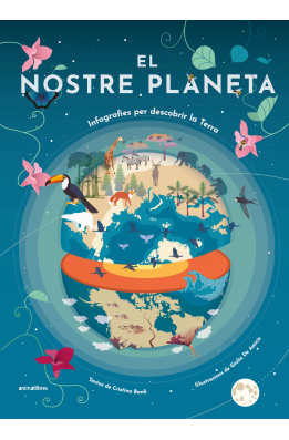 El nostre planeta. Infografies per descobrir la Terra