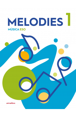 Melodies 1. Música ESO (nivell I)