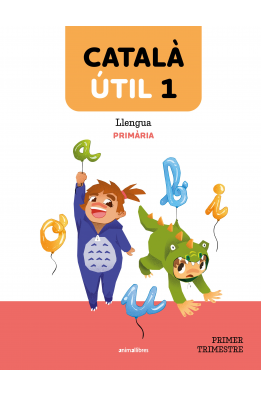 Català ÚTIL 1. Llengua catalana i literatura 1r EP