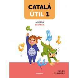 Català ÚTIL 1. Llengua catalana i literatura 1r EP