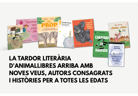 LA TARDOR LITERÀRIA D'ANIMALLIBRES ARRIBA AMB VEUS NOVES, AUTORS CONSAGRATS I HISTÒRIES PER A TOTES LES EDATS