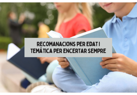 Llibres per a infants i joves: recomanacions per edat i temàtica per encertar sempre