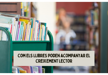 Llegir amb un objectiu: com els llibres poden acompanyar el creixement lector